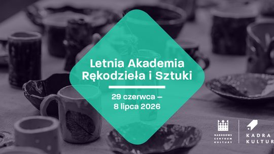 Letnia Akademia Rękodzieła i Sztuki - LARIS 2026 29.06-8.07.2026 r