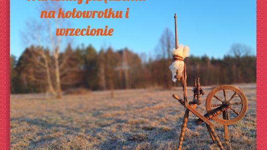 Warsztaty przędzenia na wrzecionie i kołowrotku dla początkujących 28.02.2026 r