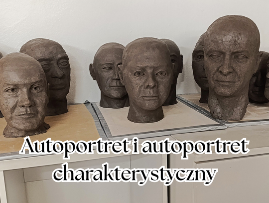 Autoportret i autoportret charakterystyczny - 15-19.04.2027r.
