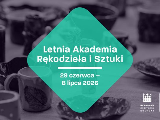 Letnia Akademia Rękodzieła i Sztuki - LARIS 2026 29.06-8.07.2026 r