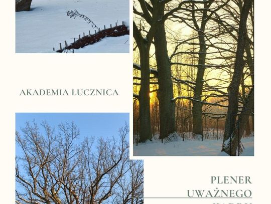 Plener uważnego kadru- warsztaty fotograficzne 27-29.03.2026 r Plener uważnego kadru- warsztaty fotograficzne 27-29.03.2026 r